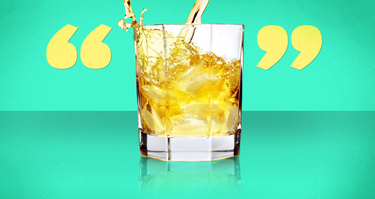 25 Quotes About Whiskey from the Famous Drinkers Who Loved It Best | First  We Feast